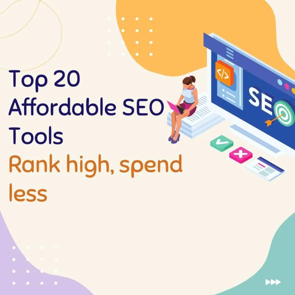 Top 20 Affordable SEO Tools to Boost Your Search Rankings on a Budget