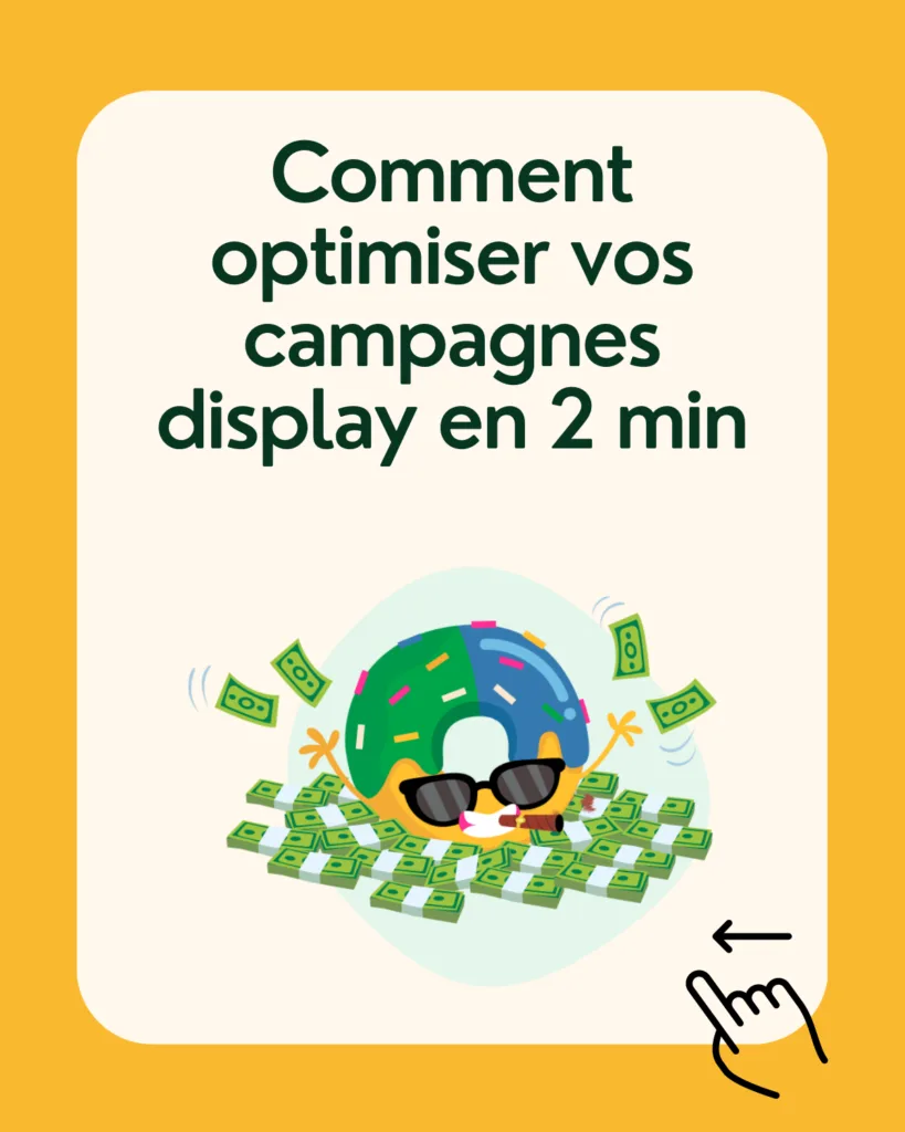 Comment optimiser ses publicités sur le réseau display en 2 min.