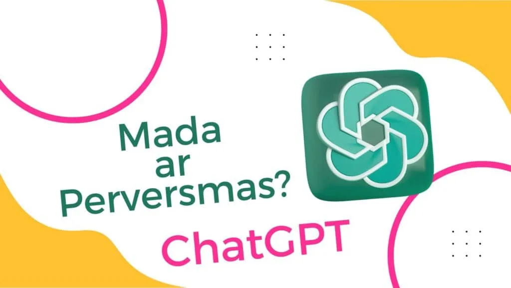 ChatGPT – mada ar perversmas versle? 7 panaudojimo būdai