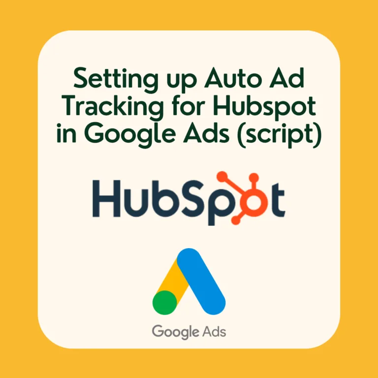 Tutorial: Setting Up Automatic Ad tracking for HubSpot in Google Ads