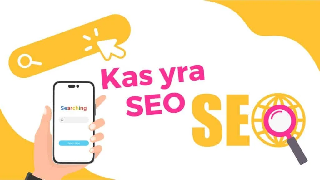 Kas yra SEO ir kaip tai veikia?