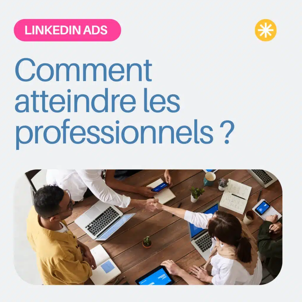 LinkedIn ads : comment atteindre les professionnels ?