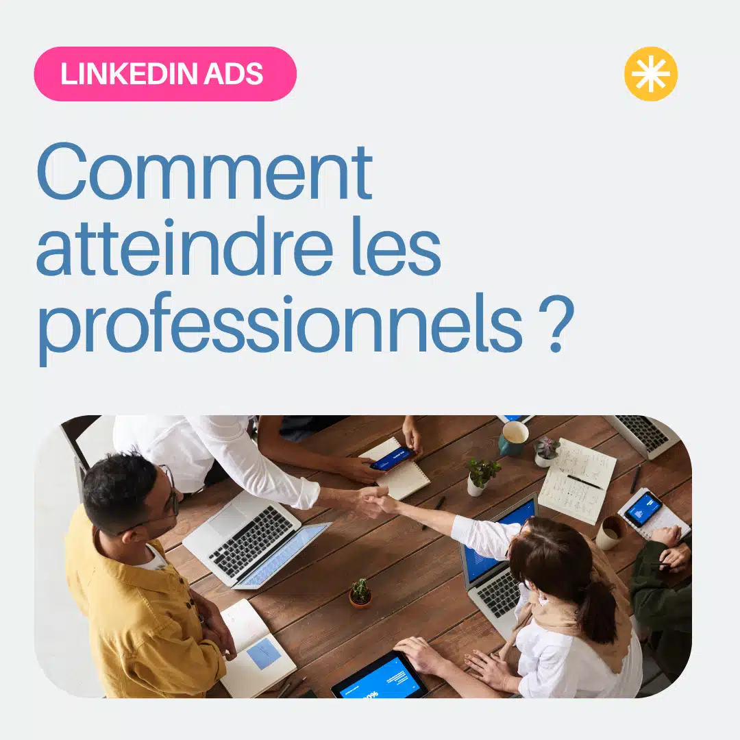 LinkedIn ads : comment atteindre les professionnels ?